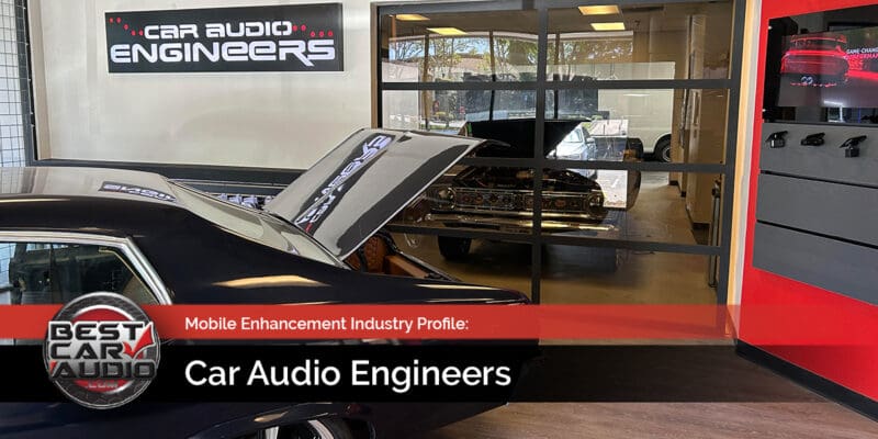 Mobile Enhancement Retailer Spotlight: Car Audio Engineers, Sacramento, CA